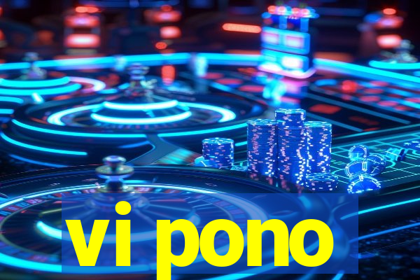 vi pono